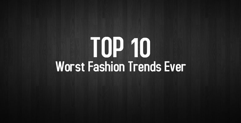 Ep8-Top10-Worst-Fashion-Trends-Ever