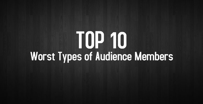 Ep9-Top-10-Worst-Types-of-Audience-Members